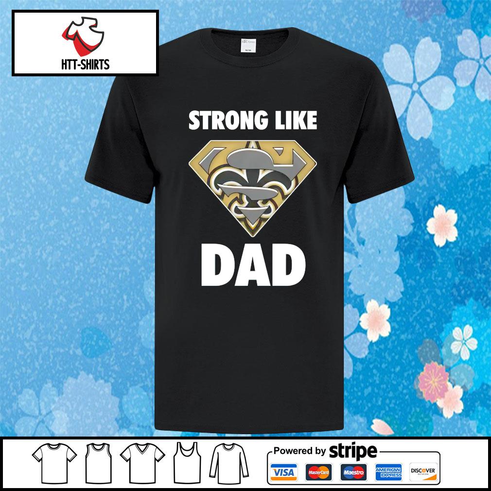 New Orleans Saints Strong like dad superman NFL shirt, hoodie, sweater,  long sleeve and tank top