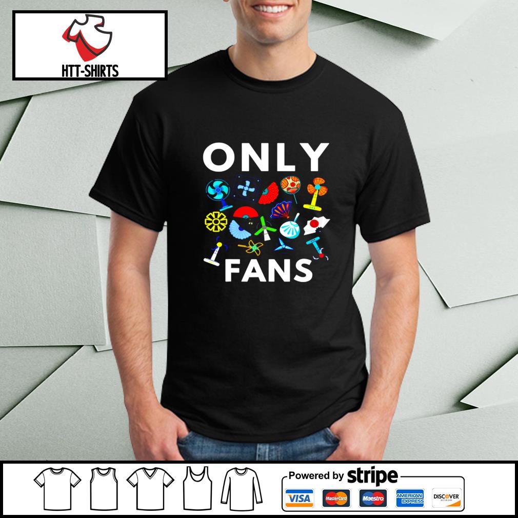 Fans shirts only 