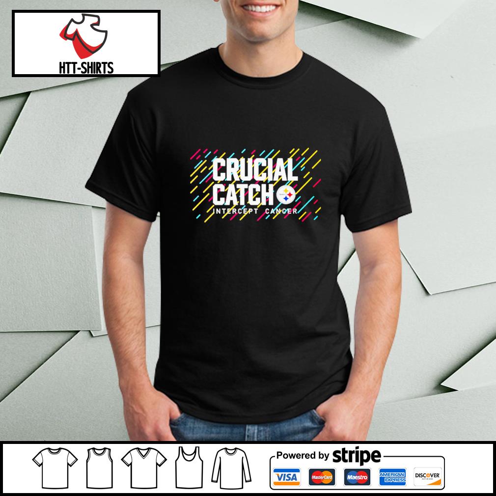 Pittsburgh Steelers crucial catch intercept cancer your fight is our fight  shirt, hoodie, sweater, long sleeve and tank top