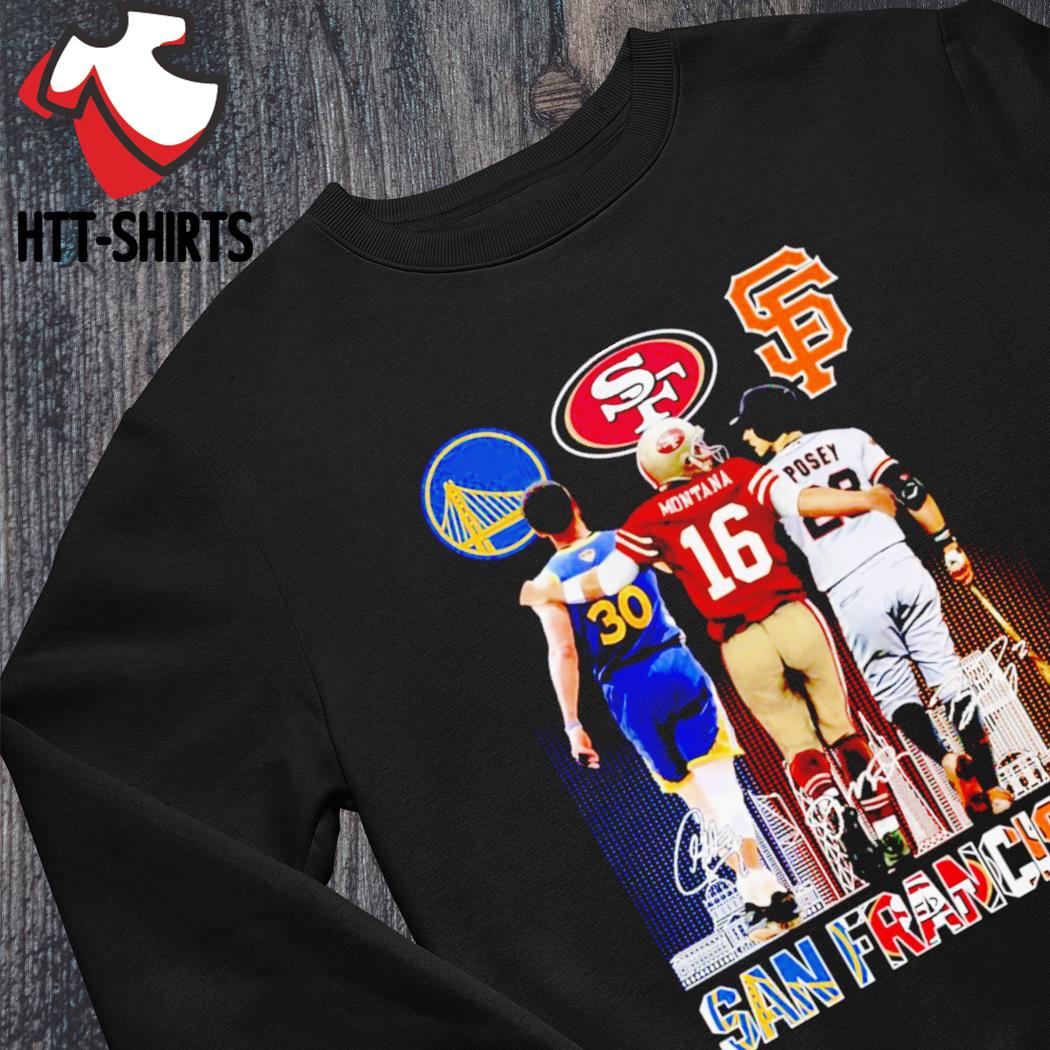Funny San Francisco Stephen Curry Joe Montana Buster Posey signatures shirt,  hoodie, sweater, long sleeve and tank top