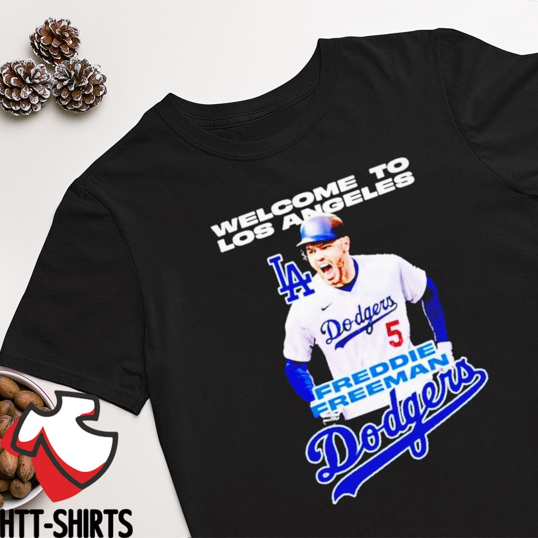 Welcome To LA Dodgers Freddie Freeman Shirt, hoodie, sweater, long