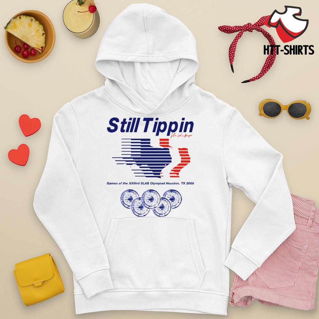 Still Tippin SLAB Olympiad shirt, hoodie, sweater, long sleeve and tank top