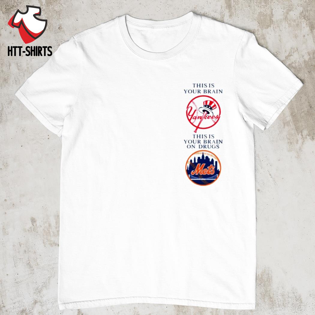 This Is Your Brain Yankees This is Your Bain On Drugs Mets Shirt, Custom  prints store