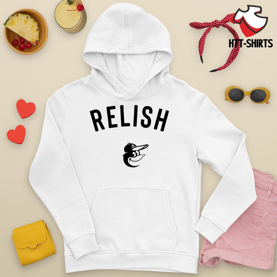 Baltimore Orioles Relish T-shirt, hoodie, sweater, long sleeve and tank top