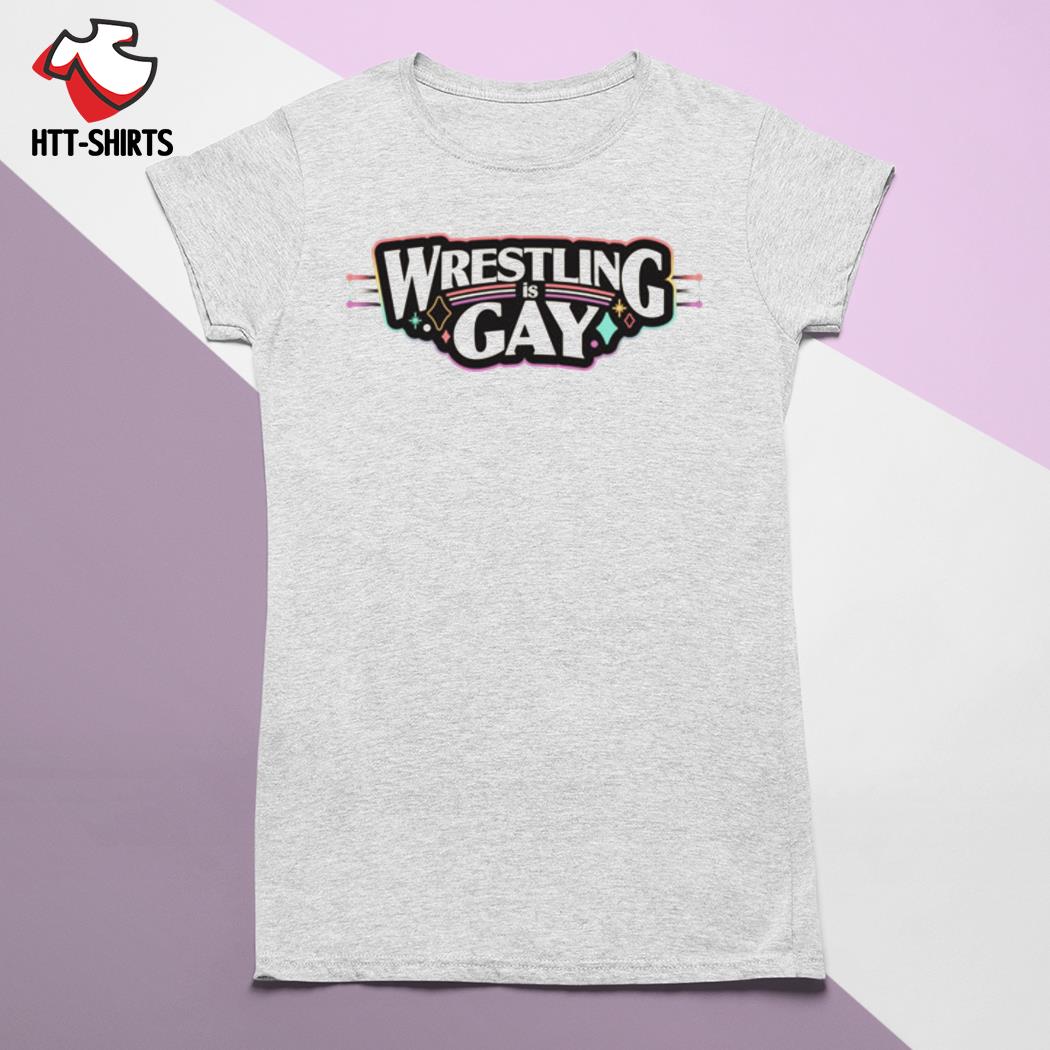 Wrestling Is Gay shirt, hoodie, sweater, long sleeve and tank top