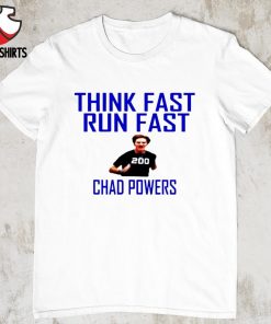 200 Chad Powers think fast run fast shirt
