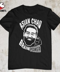 Asian Chad brain power shirt