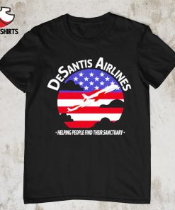 Desantis Airlines helping people find their sanctuary shirt