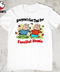 Everyone’s got that one fanciful homie shirt
