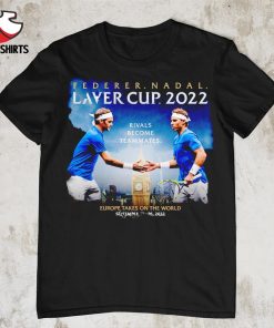 Federer and Nadal Laver Cup 2022 rivals become teammates shirt