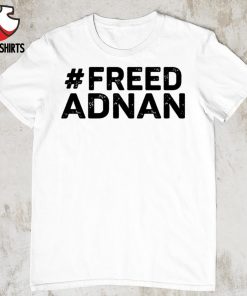 Freed Adnan shirt
