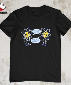 I lost an electron are you positive Spiderman shirt
