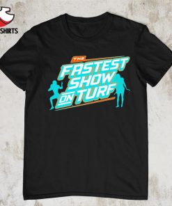 Miami Dolphins the fastest show on turf shirt