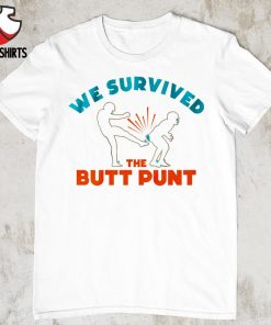 Miami Dolphins we survived the butt punt shirt