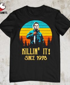 Michael Myers Killing It since 1978 vintage shirt