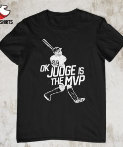 Ok Judge is the MVP shirt