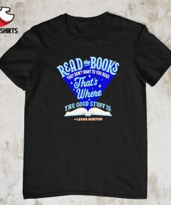 Read the books they don’t want you to read shirt