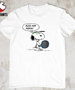 Snoopy aced him again tennis shirt