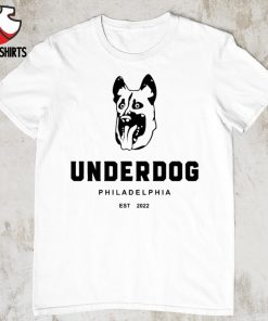 Underdog Philadelphia est 2022 shirt