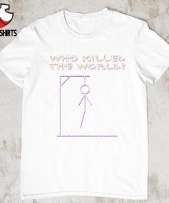 Who killed the world WWE shirt