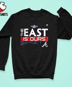 Official Atlanta braves the east is ours T-shirt, hoodie, sweater