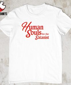 Human souls for the satanist shirt