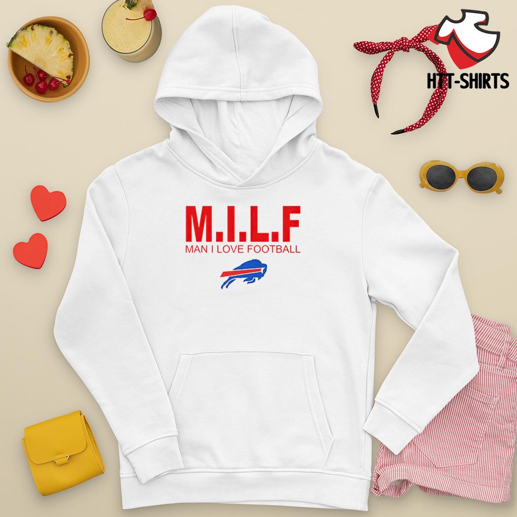 M.I.L.F man i love football Buffalo Bills shirt, hoodie, sweater, long  sleeve and tank top