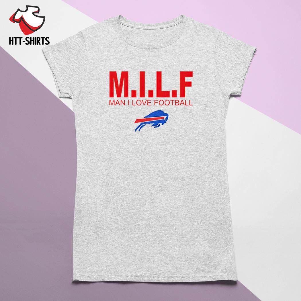 M.I.L.F man i love football Buffalo Bills shirt, hoodie, sweater, long  sleeve and tank top