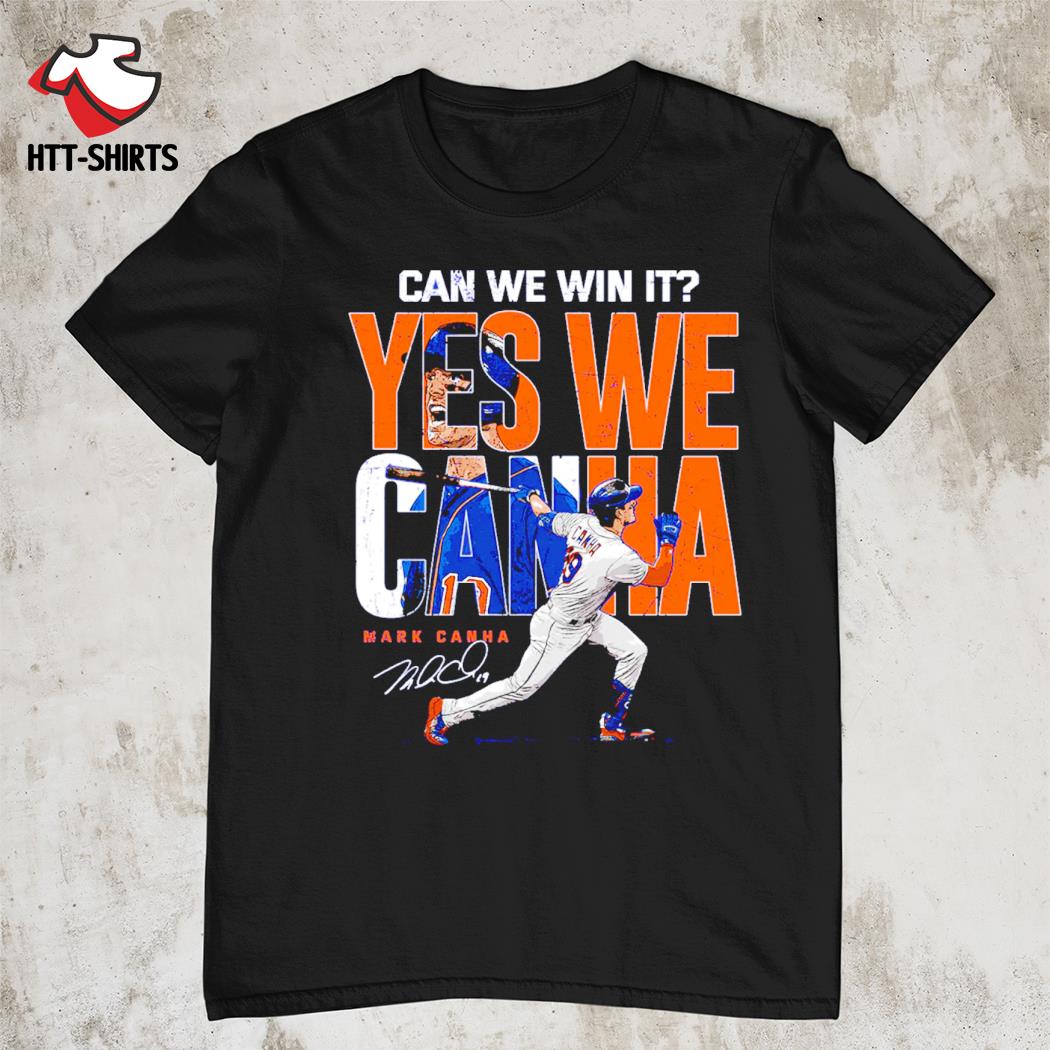 Mark Canha yes we Canha signature shirt, hoodie, sweater, long sleeve and  tank top