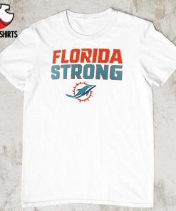 Miami Dolphins Florida strong shirt