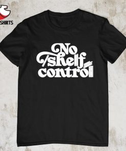 No shelf control shirt