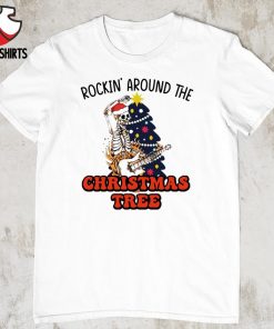 Skeleton Rockin around the Christmas tree shirt