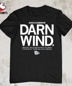 The midwest is like darn wind shirt