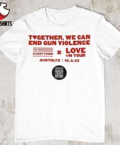 Together we can end gun violence shirt