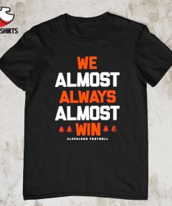 We almost always almost win Cleveland football shirt
