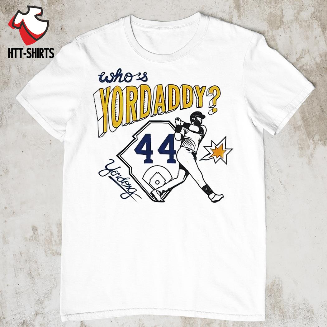 Who's Yordaddy 44 shirt, hoodie, sweater, long sleeve and tank top