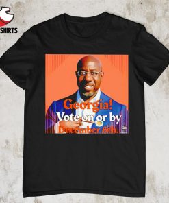 Georgia vote on or by december 6th T-shirt