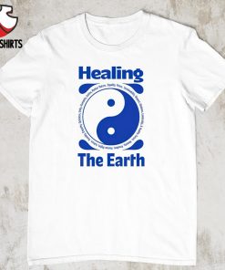 Healing the earth shirt
