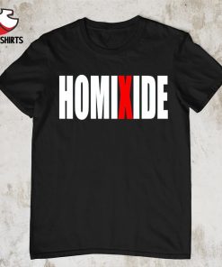 Official Homixide gang shirt