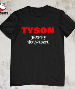 Official Tyson Happy Holy Daze shirt