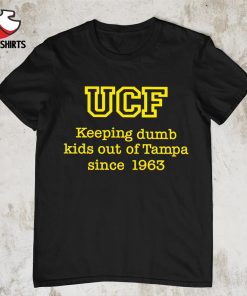 Official UCF keeping dumb kids out of tampa since 1963 shirt