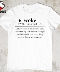 Woke informal us definition shirt