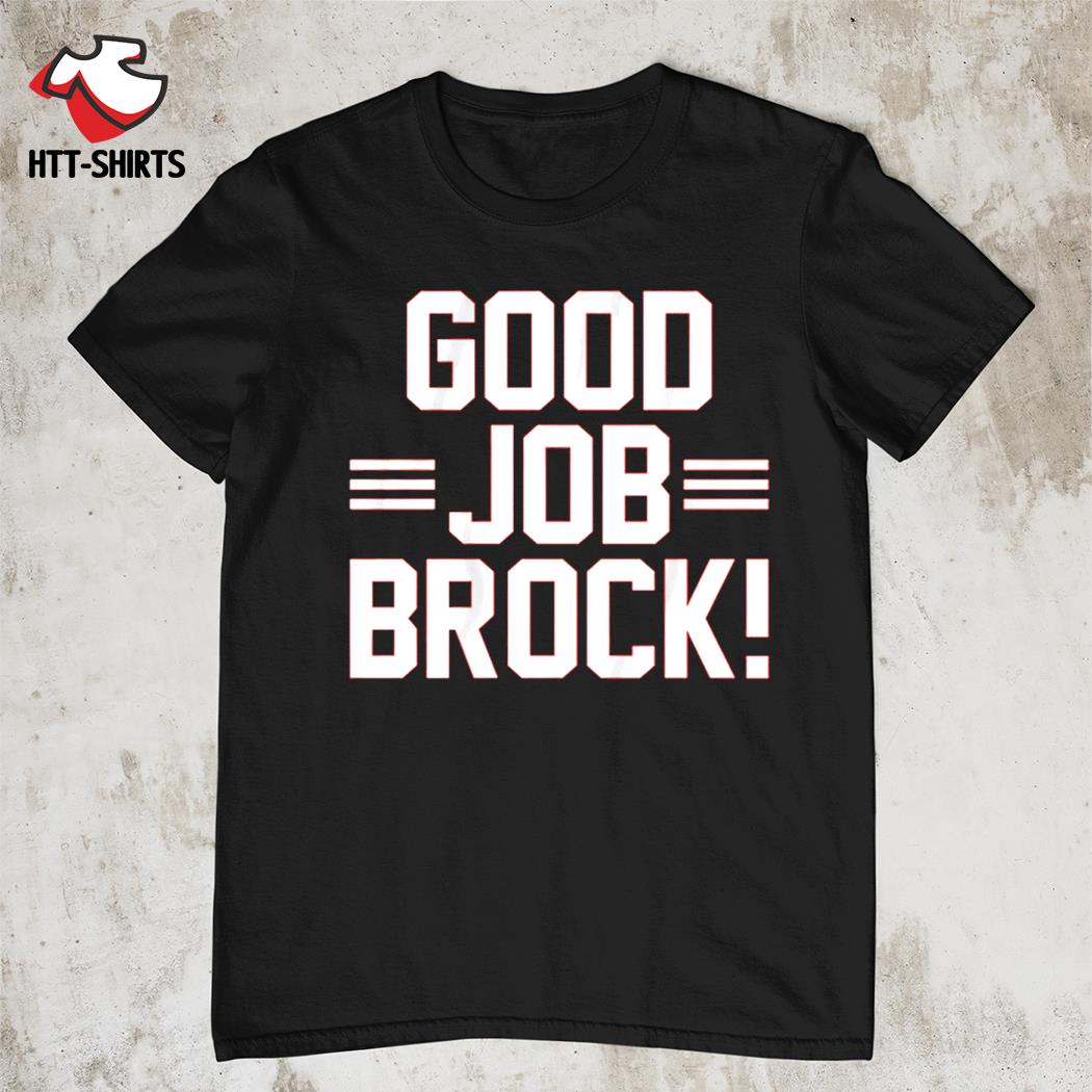 Brock purdy & george kittle good job brock shirt, hoodie, sweater, long  sleeve and tank top