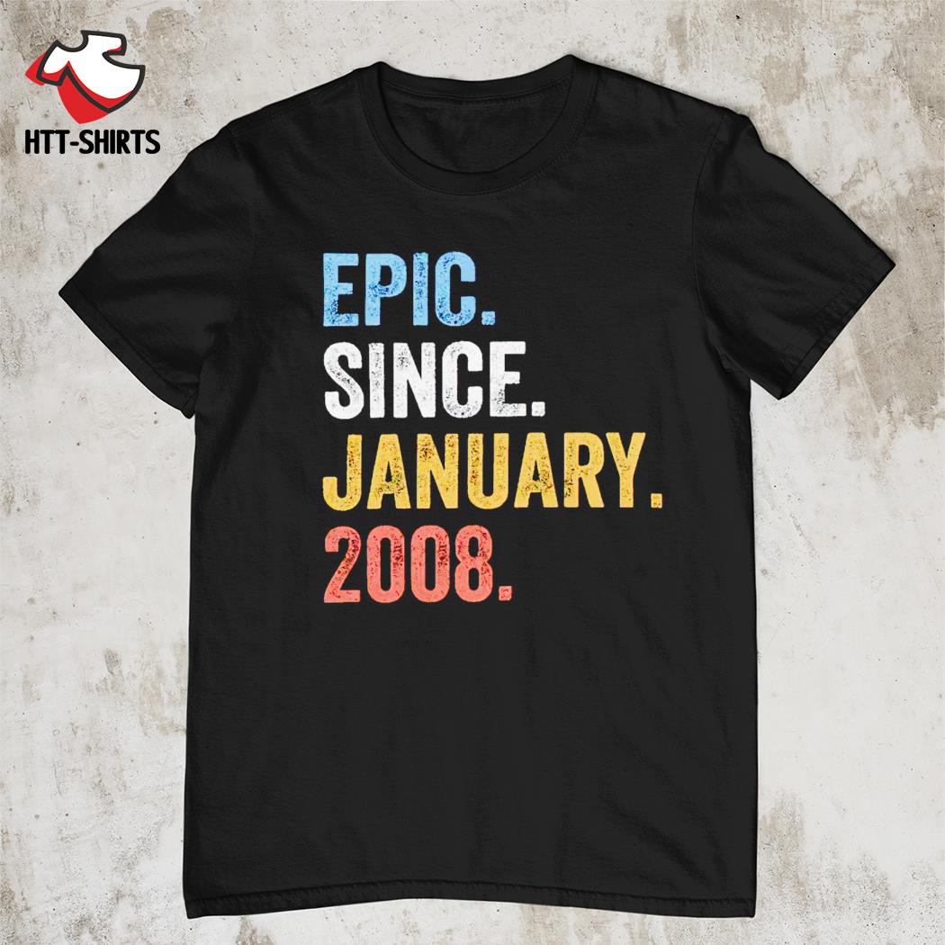 Epic since january 2008 shirt