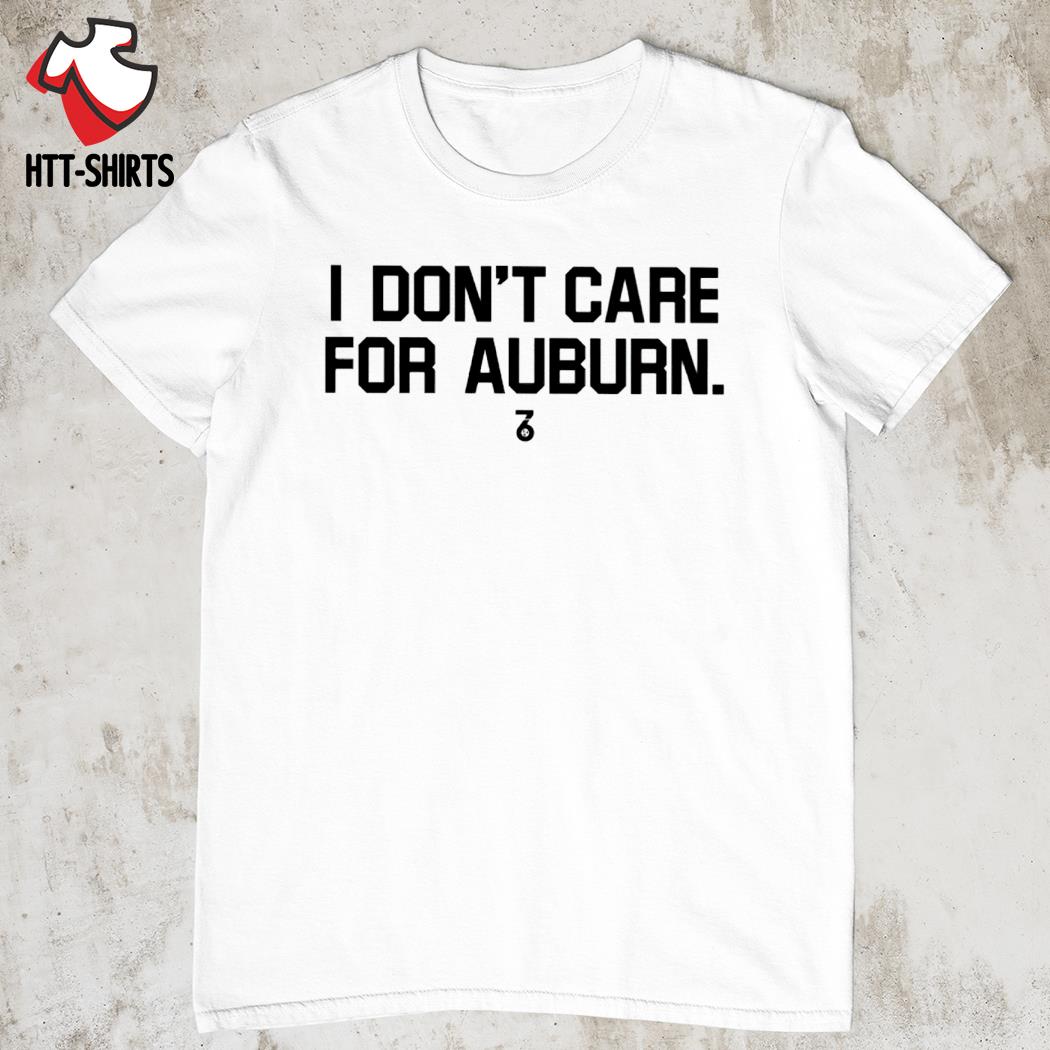 I don't care for Auburn shirt