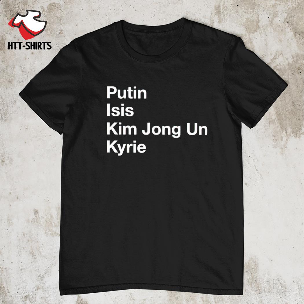 Putin Isis Kim Jong Un Kyrie shirt