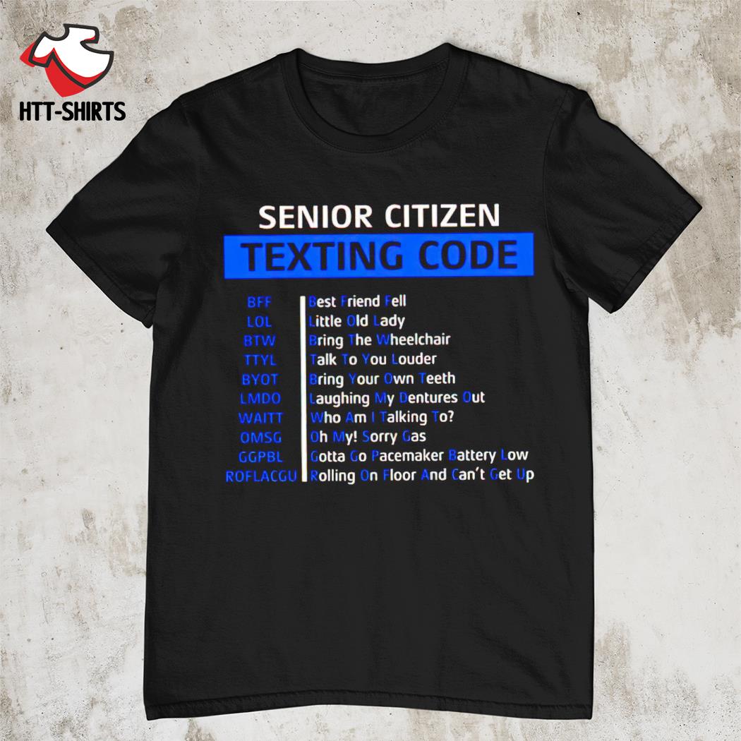 Senior citizen texting code shirt