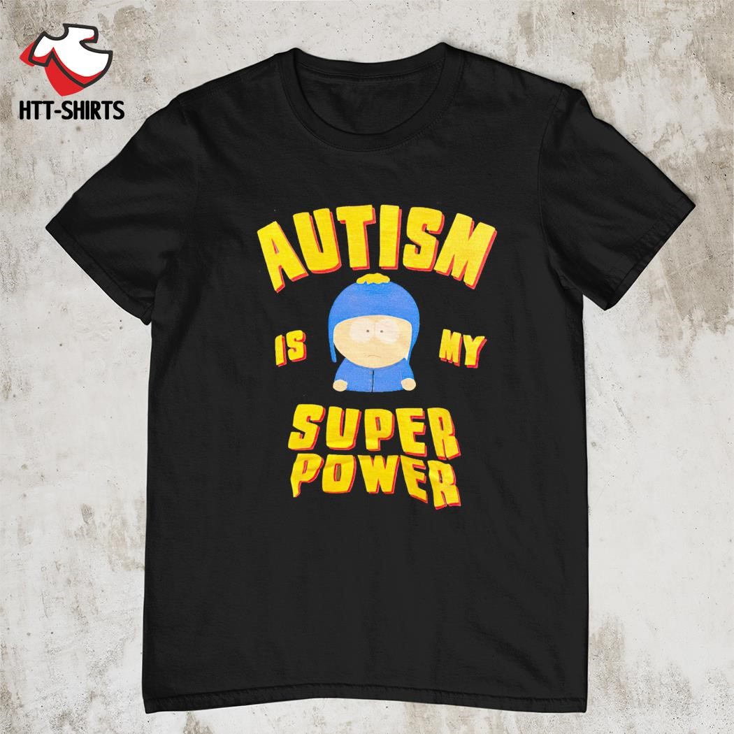 Best craig Tucker autism is my super power shirt