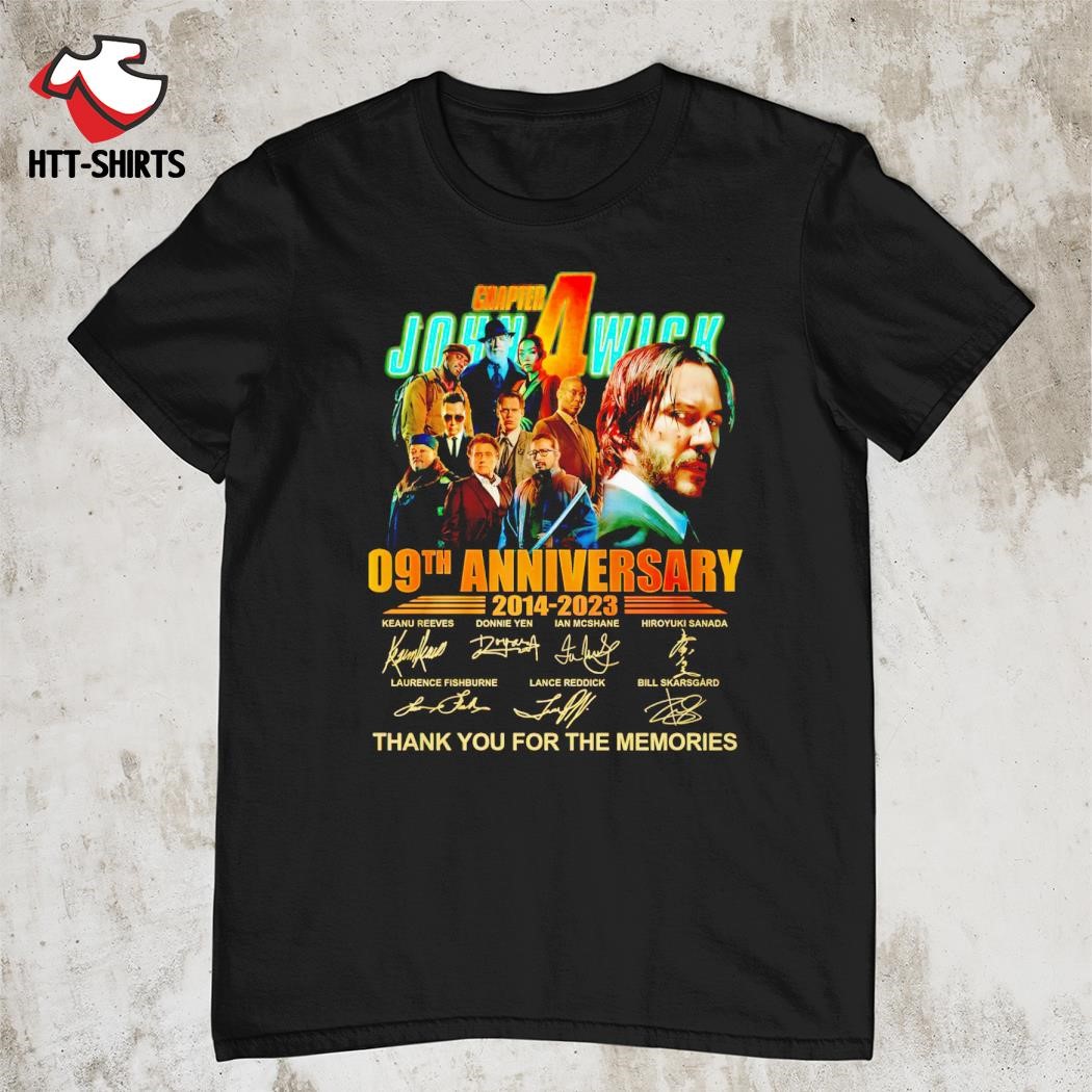 Top john Wick Chapter 4 09th anniversary 2014-2023 thank you for the memories signatures shirt