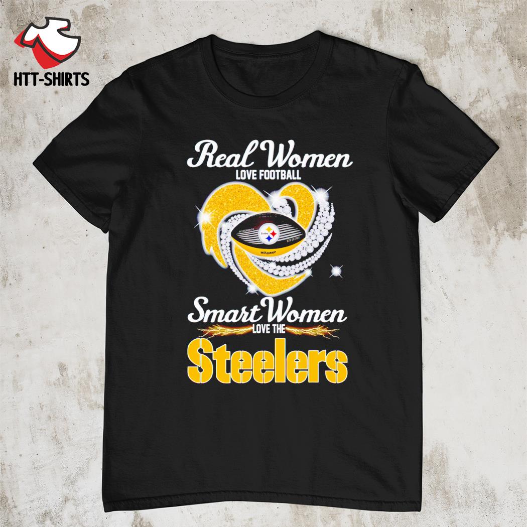 Real Women Love Football Smart Women Love The Steelers Diamond Heart 2023  shirt, hoodie, sweater, long sleeve and tank top